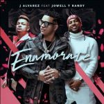 J Álvarez ft Jowell y Randy – Enamórate