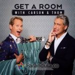 Get a room con Carson y Thom – E