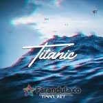 Titanic – Tinna Rey