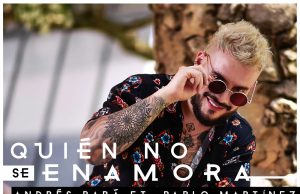 Andrés Bará estrena su nueva canción ‘¿Quién no se enamora?’