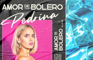 PEDRINA PRESENTA SU NUEVA CANCIÓN «AMOR DE BOLERO»
