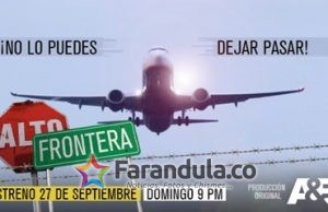 “¡Alto! frontera”, A&E te lleva a conocer los puntos fronterizos más calientes de América Latina en su nueva serie