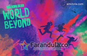 The Walking Dead: World Beyond llega a Colombia