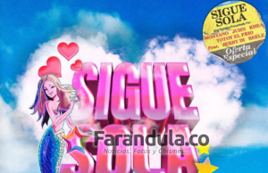 «SIGUE SOLA» EL TEMA EXPLOSIVO QUE UNE A COLOMBIA, ARGENTINA, PUERTO RICO Y VENEZUELA