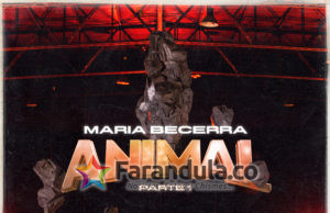 MARIA BECERRA SORPRENDE A SUS SEGUIDORES CON EL LANZAMIENTO DE «ANIMAL PARTE 1”