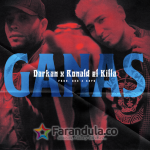 Darkan x Ronald El Killa – Ganas