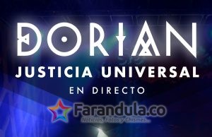 YA DISPONIBLE DORIAN: ‘JUSTICIA UNIVERSAL’ EN DIRECTO EL DOCUMENTAL DE DORIAN YA DISPONIBLE EN VEVO, TIDAL Y FILMIN