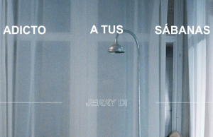 EL CANTAUTOR VENEZOLANO JERRY DI ESTRENA SU SENCILLO “ADICTO A TUS SÁBANAS”