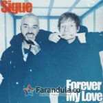 J Balvin y Ed Sheeran – Sigue y Forever My Love