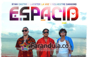 “Espacio Remix” la fusión musical del momento de Luister La Voz, Silvestre Dangond y Ryan Castro, continúa punteando en tendencias musicales