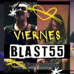Blast55 – Viernes 6