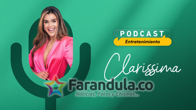 El exitoso podcast CLARISSIMA ya disponible en ViX