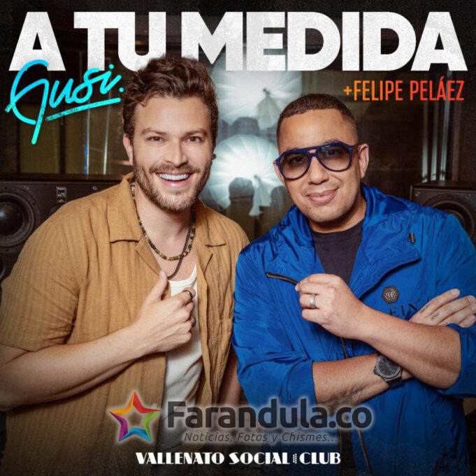 Gusi convoca a Felipe Peláez en «A Tu Medida», canción de su proyecto «Vallenato Social Club»