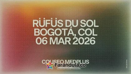 RUFUS DU SOL BOG 06 MAR