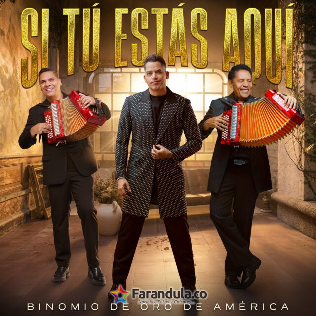 El Binomio de Oro de América - Si tú estás aquí