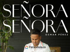 Osmar Pérez rinde homenaje a las madres con una nueva versión de “Señora, señora”