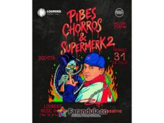 Pibes Chorros & Supermerk2 en Bogotá