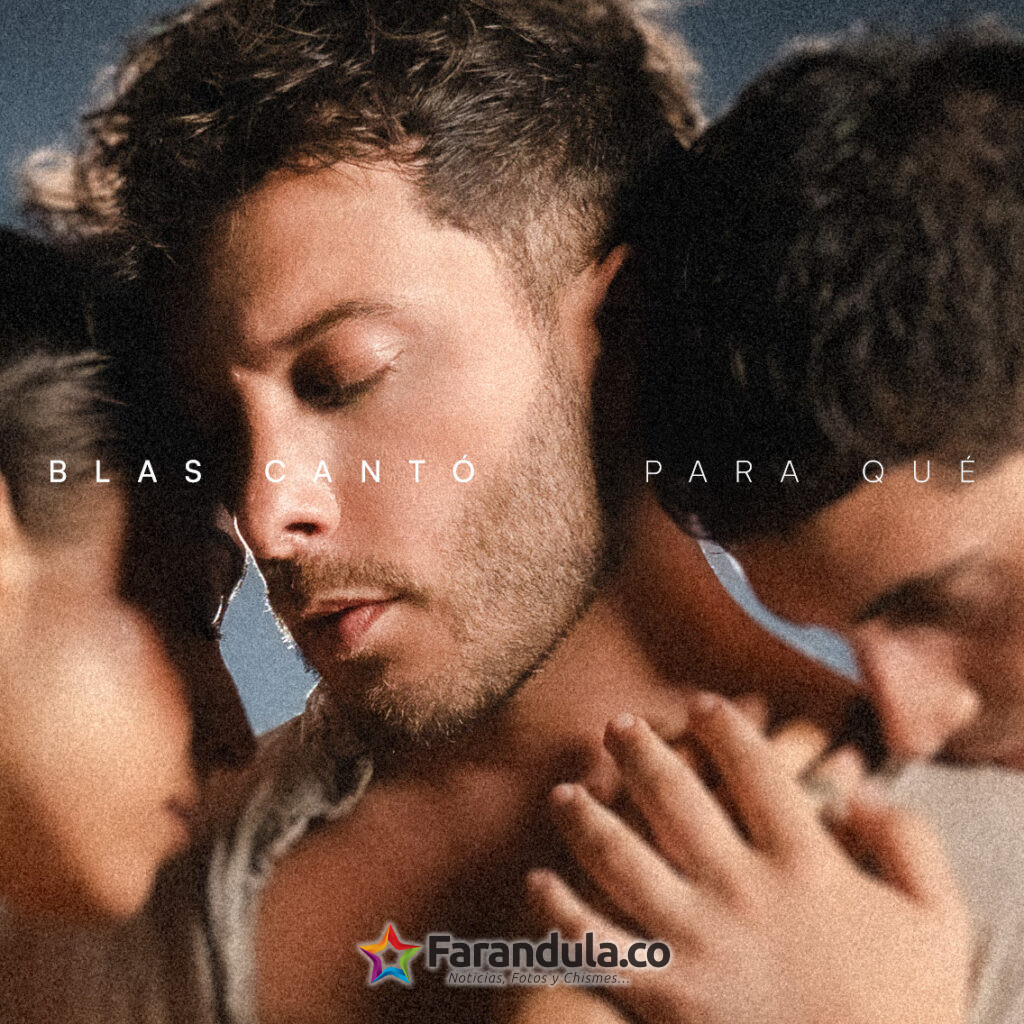 ¡Blas Cantó se confiesa! El drama, la pasión y el dilema detrás de su nuevo éxito "PARA QUÉ" 1