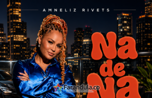 AMNELIZ APUESTA AL EMPODERAMIENTO FEMENINO CON “NA DE NA”, UN HIMNO PARA ENCENDER LAS DISCOTECAS