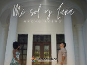 Nacho Acero presenta “Mi sol y Luna” su tercera apuesta de su álbum “El Diferente”