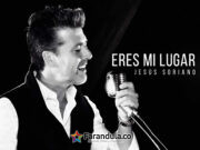 El cantautor español Jesús Soriano presenta «Eres mi lugar», una canción que convierte el amor en un refugio para toda la vida