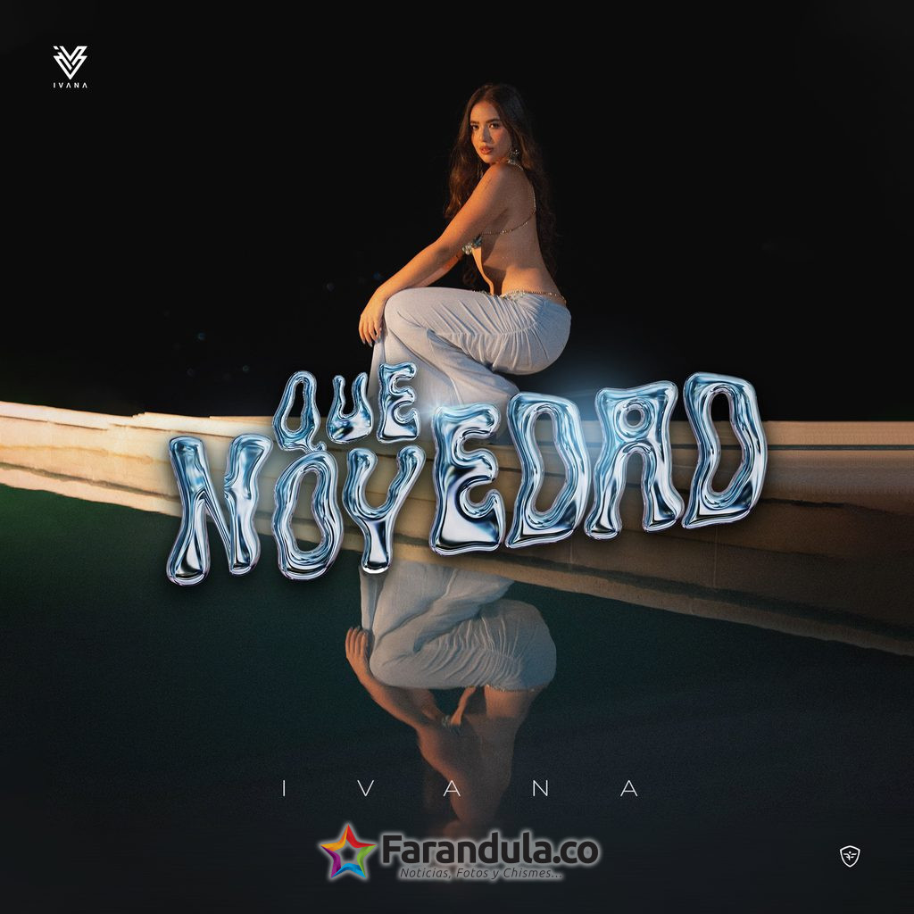 “Que novedad”, el primer lanzamiento de la artista Ivana bajo el sello de Farruko 1