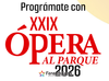 Descubre los nuevos escenarios del XXIX Festival Ópera al Parque