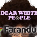 DEAR WHITE PEOPLE